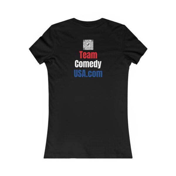 Team Comedy USA Women's Favorite Tee - Image 2